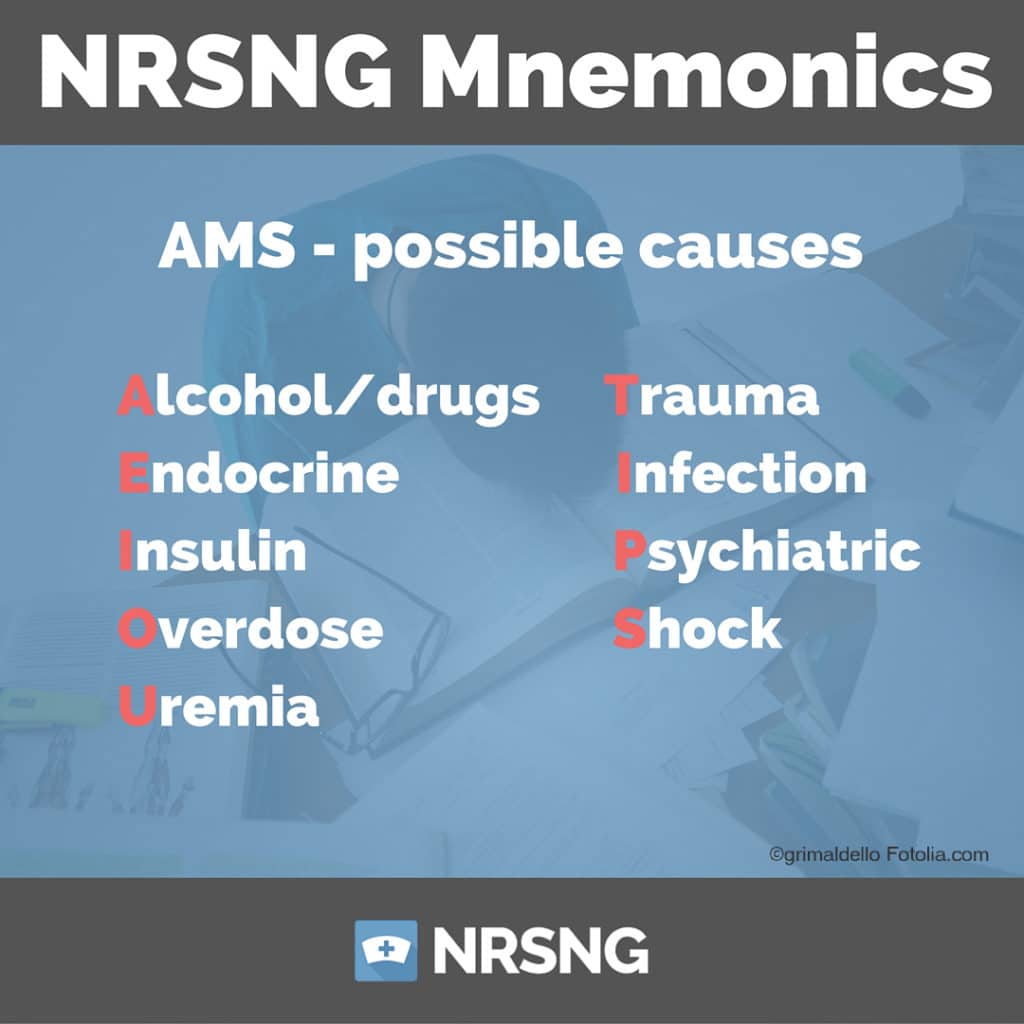 Ams - possible causes nursing mnemonics 